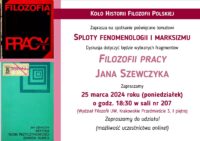 Plakat spotkania Koła Historii Filozofii Polskiej "Sploty fenomenologii i marksizmu (Jan Szewczyk)"