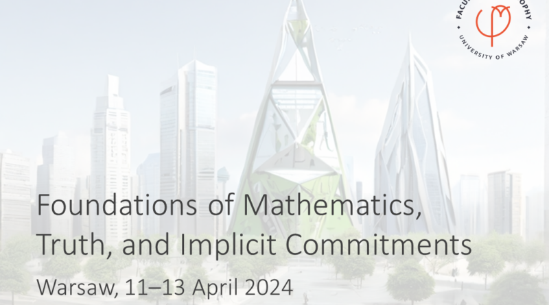 A conference "Foundations of Mathematics, Truth, and Implicit Commitments"